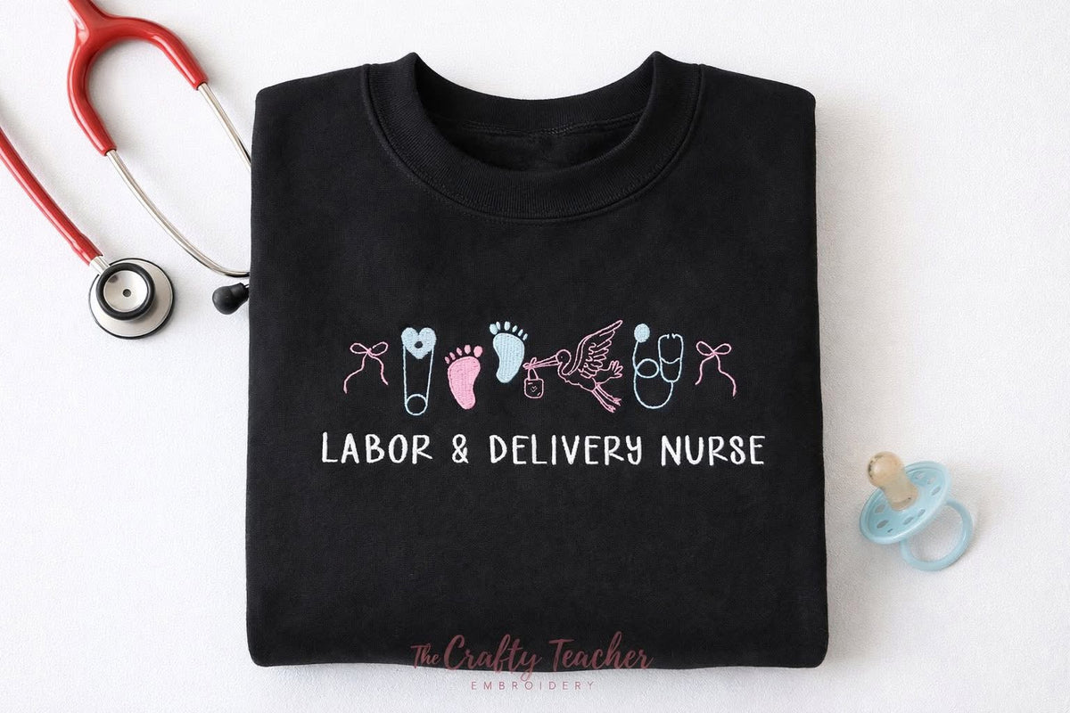 Labor and Delivery Nurse Sweatshirt